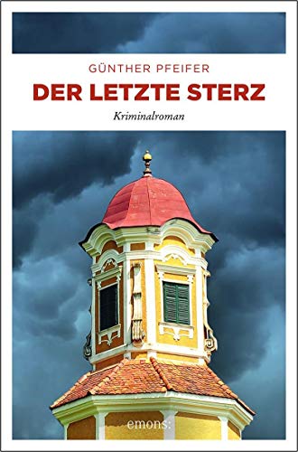 Der letzte Sterz: Kriminalroman von Emons Verlag