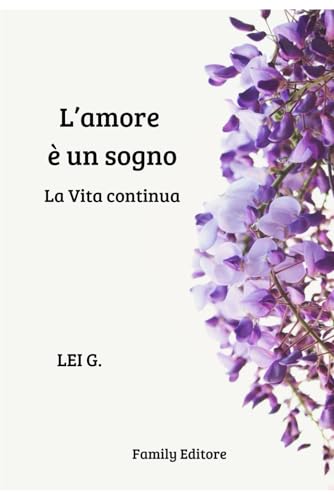 L'amore è un sogno: La Vita continua von Family Editore