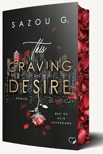This Craving Desire: Bist du mein Untergang? - Mit wunderschönem limitierten Farbschnitt von Federherz Verlag (Nova MD)