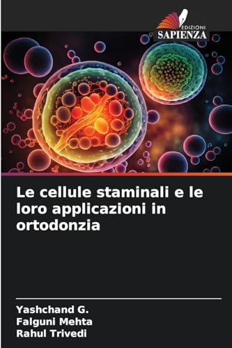 Le cellule staminali e le loro applicazioni in ortodonzia: DE von Edizioni Sapienza