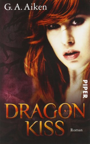 Dragon Kiss (Dragon 1): Roman von Piper Verlag GmbH