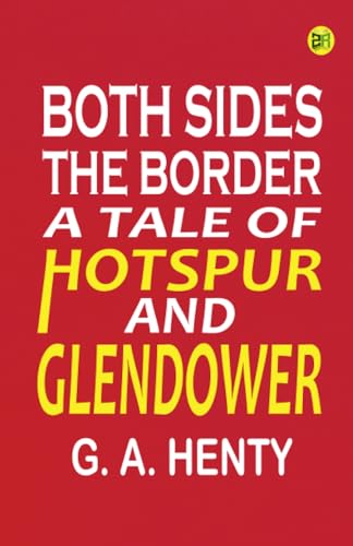 Both Sides the Border: A Tale of Hotspur and Glendower von Zinc Read
