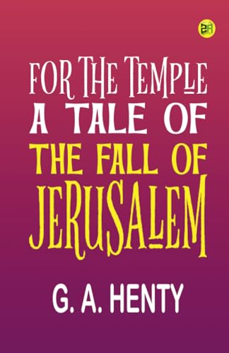 For the Temple: A Tale of the Fall of Jerusalem von Zinc Read