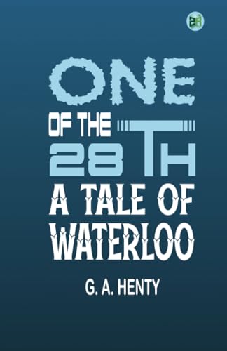 One of the 28th: A Tale of Waterloo von Zinc Read