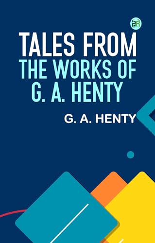 Tales from the Works of G. A. Henty von Zinc Read