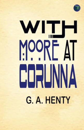 With Moore at Corunna von Zinc Read
