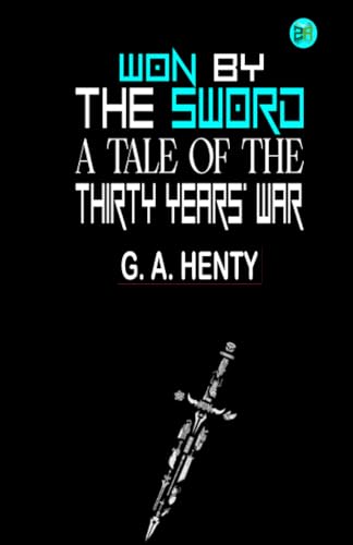 Won By the Sword : a tale of the Thirty Years' War von Zinc Read