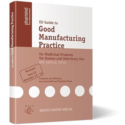 EU Guide to Good Manufacturing Practice for Medicinal Products for Human and Veterinary Use (pharmind serie dokumentation)