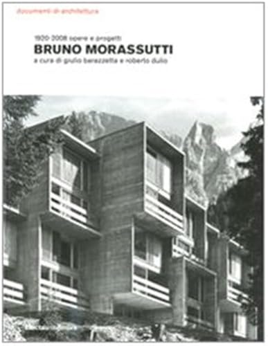 Bruno Morassutti. 1920-2008 opere e progetti. Ediz. illustrata (Documenti di architettura) von Electa