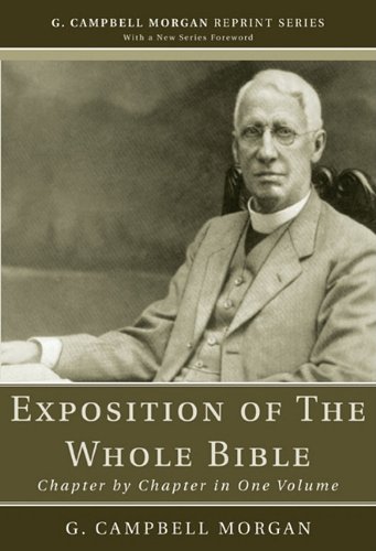 An Exposition of the Whole Bible: Chapter by Chapter in One Volume (G. Campbell Morgan Reprint Series) von WIPF & STOCK PUBL