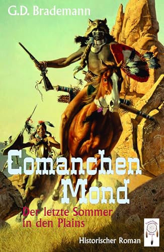 Comanchen Mond Band 2: Der letzte Sommer in den Plains von TraumFänger Verlag GmbH & Co. KG