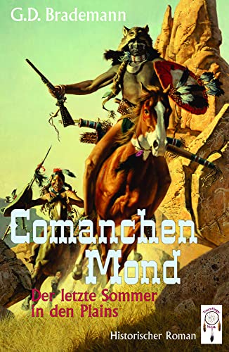 Comanchen Mond Band 2: Der letzte Sommer in den Plains von TraumFänger Verlag GmbH & Co. KG