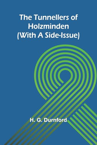 The Tunnellers of Holzminden (with a side-issue) von Alpha Edition
