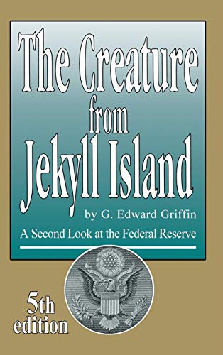 The Creature from Jekyll Island: A Second Look at the Federal Reserve von Dauphin Publications Inc.