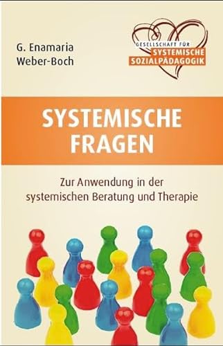 Systemische Fragen: Kartenset mit systemischen Fragen zur Anwendung in der systemischen Beratung und Therapie von Gesellschaft für systemische Sozialpädagogik