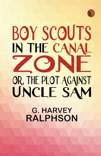 Boy Scouts in the Canal Zone or The Plot Against Uncle Sam von Zinc Read