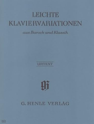 Leichte Klaviervariationen aus Barock und Klassik: Besetzung: Klavier zu zwei Händen (G. Henle Urtext-Ausgabe)