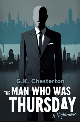 The Man Who Was Thursday: A Nightmare von Independently published