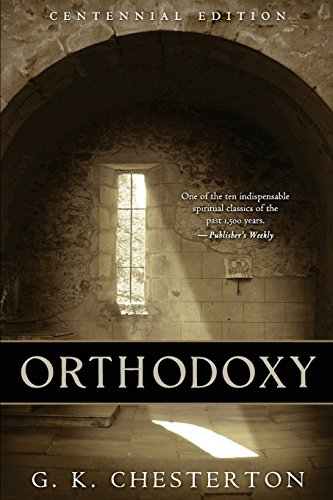 Orthodoxy: Centennial Edition Orthodoxy: Centennial Edition von CREATESPACE