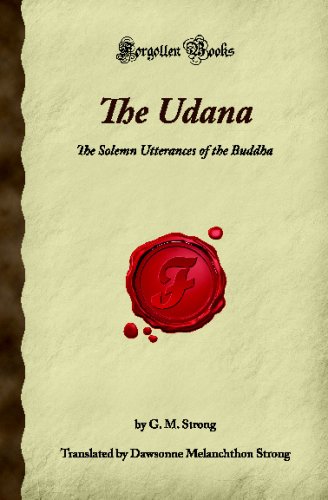 The Udana: The Solemn Utterances of the Buddha (Forgotten Books) von Forgotten Books
