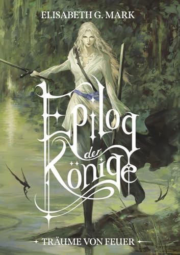 Epilog der Könige: Träume von Feuer
