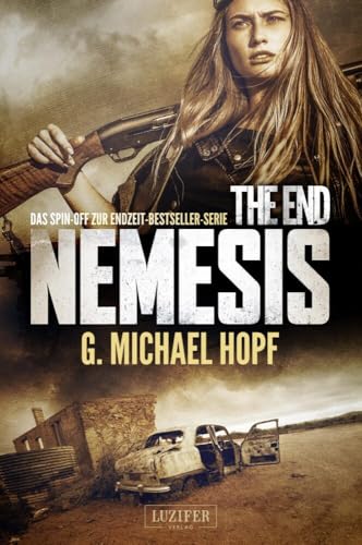 THE END - NEMESIS: Das Spin-off zur Endzeit-Bestseller-Serie: Das Spin-off zur Bestseller-Serie THE END von Luzifer-Verlag