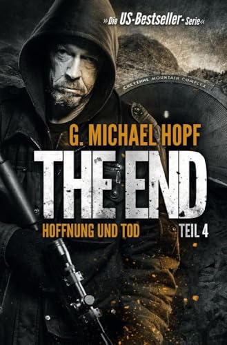 HOFFNUNG UND TOD (The End 4): Endzeit-Thriller: Endzeit-Thriller - US-Bestseller-Serie!