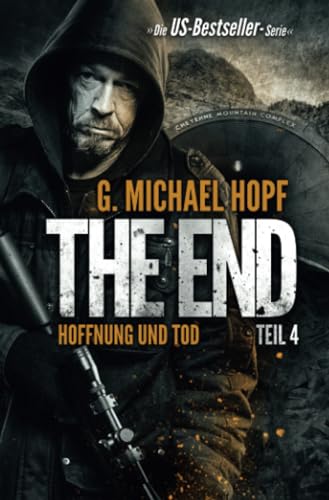 HOFFNUNG UND TOD (The End 4): Endzeit-Thriller: Endzeit-Thriller - US-Bestseller-Serie! von LUZIFER-Verlag