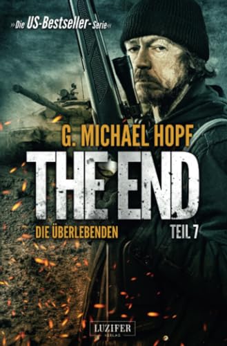 DIE ÜBERLEBENDEN (The End 7): Endzeit-Thriller: Endzeit-Thriller - US-Bestseller-Serie!