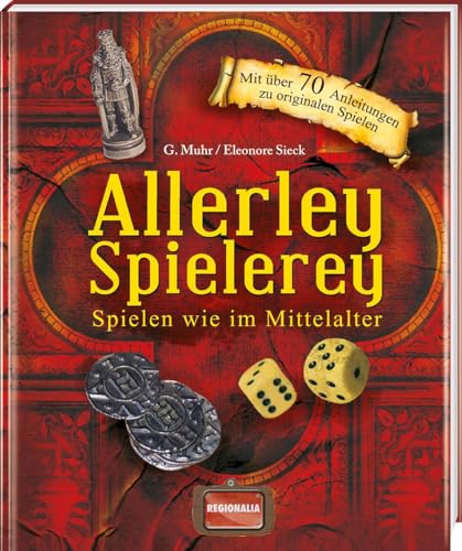 Allerley Spielerey: Spielen wie im Mittelalter