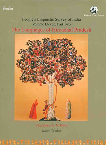 The Languages of Himachal Pradesh: People's Linguistic Survey of India Volume Eleven, Part Two (People's Linguistic Survey of India, Volume 11, Part 2)