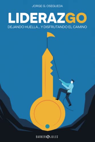 Liderazgo: Dejando huella... y disfrutando el camino von BARKER & JULES, LLC