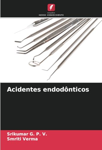 Acidentes endodônticos von Edições Nosso Conhecimento