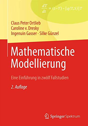Mathematische Modellierung: Eine Einführung in zwölf Fallstudien