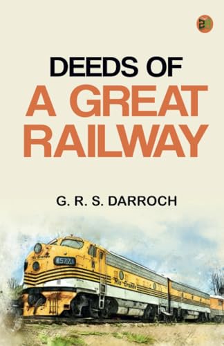 Deeds of a Great Railway von Zinc Read