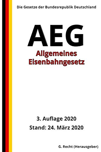 Allgemeines Eisenbahngesetz - AEG, 3. Auflage 2020