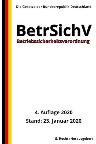 Betriebssicherheitsverordnung - BetrSichV, 4. Auflage 2020