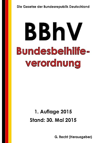 Bundesbeihilfeverordnung - BBhV Bundesbeihilfeverordnung - BBhV