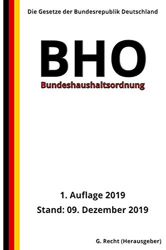 Bundeshaushaltsordnung - BHO, 1. Auflage 2019 Bundeshaushaltsordnung - BHO, 1. Auflage 2019