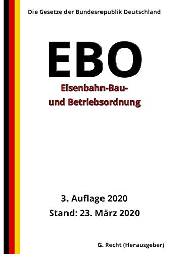 Eisenbahn-Bau- und Betriebsordnung - EBO, 3. Auflage 2020