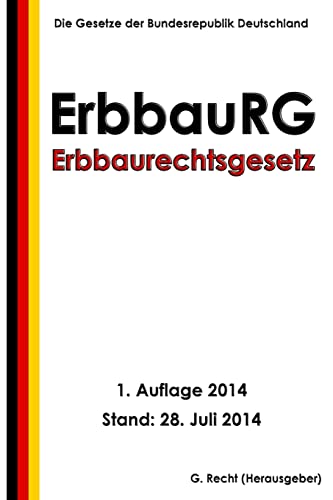 Erbbaurechtsgesetz - ErbbauRG von Createspace Independent Publishing Platform