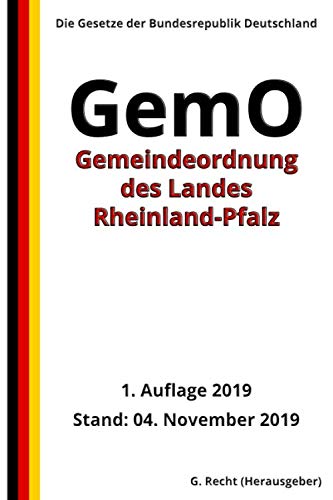 Gemeindeordnung (GemO) des Landes Rheinland-Pfalz, 1. Auflage 2019