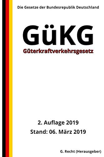 Güterkraftverkehrsgesetz - GüKG, 2. Auflage 2019 von Independently published