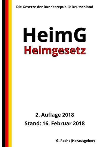 Heimgesetz - HeimG, 2. Auflage 2018 von CREATESPACE