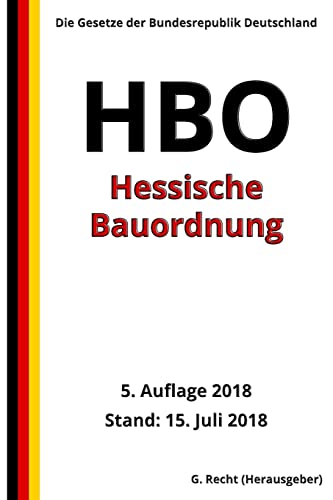 Hessische Bauordnung - HBO, 5. Auflage 2018 Hessische Bauordnung - HBO, 5. Auflage 2018 von CREATESPACE