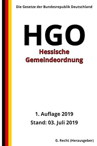 Hessische Gemeindeordnung - HGO, 1. Auflage 2019 von Independently published