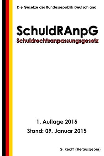 Schuldrechtsanpassungsgesetz - SchuldRAnpG Schuldrechtsanpassungsgesetz - SchuldRAnpG
