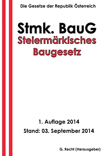 Steiermärkisches Baugesetz - Stmk. BauG Steiermärkisches Baugesetz - Stmk. BauG
