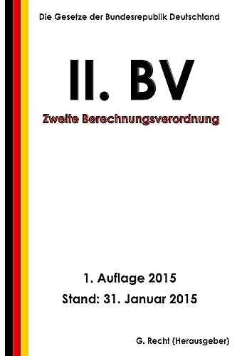 Zweite Berechnungsverordnung - II. BV von Createspace Independent Publishing Platform