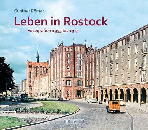 Leben in Rostock: Fotografien 1955–1975 von Hinstorff Verlag GmbH